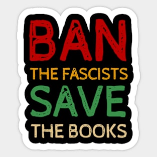 Ban The Fascists Save The Books - Cool Quotes Sticker